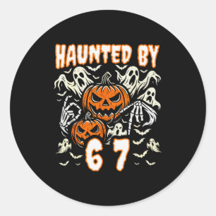 Funny Six Seven Meme Gen Alpha Haunted By 67 Hallo Classic Round Sticker