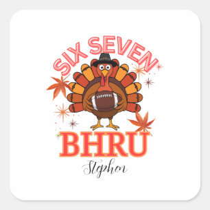 Funny Six Seven Meme Turkey Bruh, Square Sticker