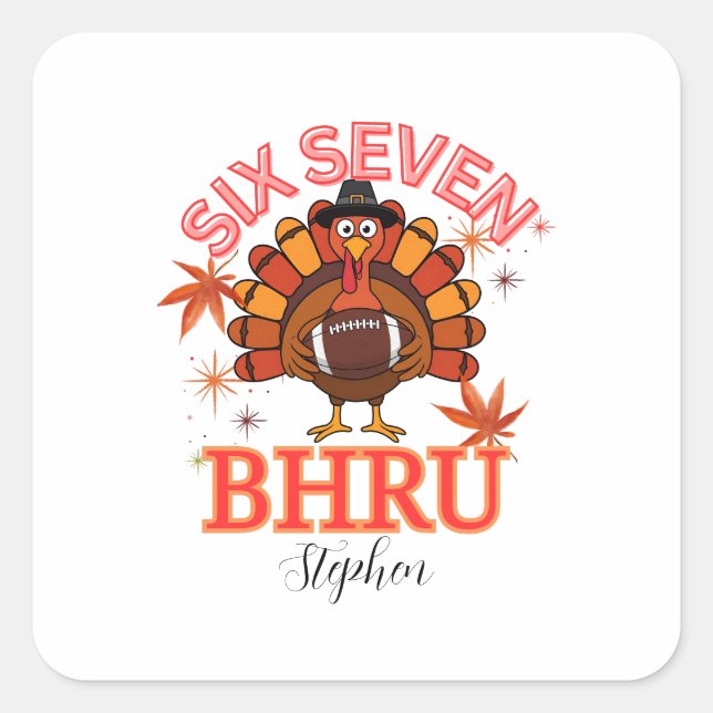 Funny Six Seven Meme Turkey Bruh, Square Sticker (Front)