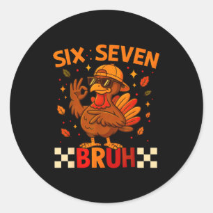 Funny Six Seven Meme Turkey Kids Bruh, 67 Thanksgi Classic Round Sticker