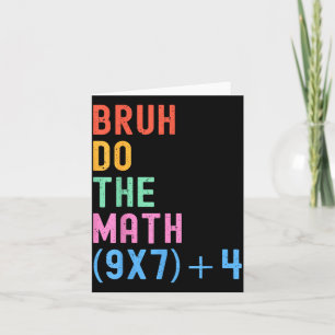 Funny Six Seven Teacher Humour Bruh Do The Math 67 Card