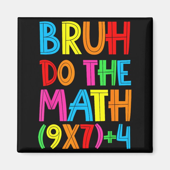 Funny Six Seven Teacher Student Bruh Do The Math 6 Magnet (Front)