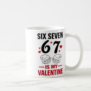 Funny Six Seven Valentine Saying Humor Meme 67 Tea Coffee Mug