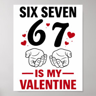 Funny Six Seven Valentine Saying Humor Meme 67 Tea Poster