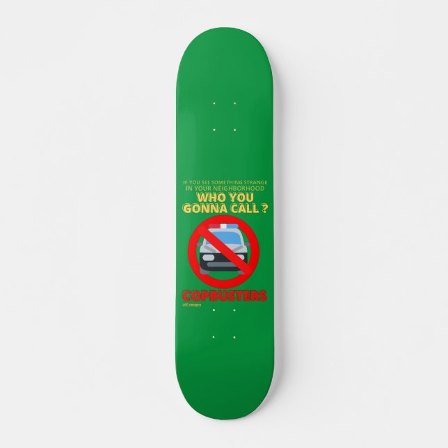 funny skateboard "COPBUSTERS" (Front)