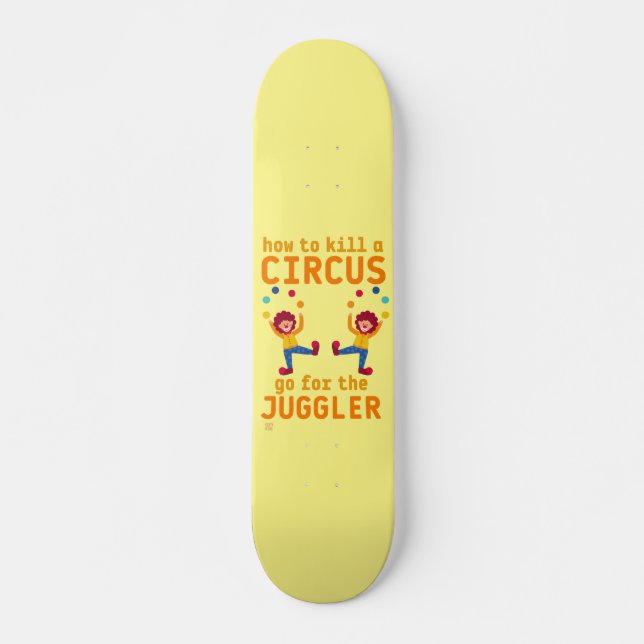 funny skateboard "GO 4 THE JUGGLER" (Front)