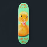 Funny Skateboard Happy Duck Custom Text and Colour<br><div class="desc">Funny Skateboard with Yellow Duck Playful Wink Happy Smile Cartoon Drawing and Text - or Choose / Add Your Unique Text / Font / Colour - Make Your Special Skateboard Gift - Resize and move or remove and add elements / image with Customisation tool ! - Drawing and Design by...</div>