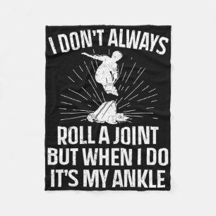 Funny Skateboarding I Don't Always Roll A Joint It Fleece Blanket