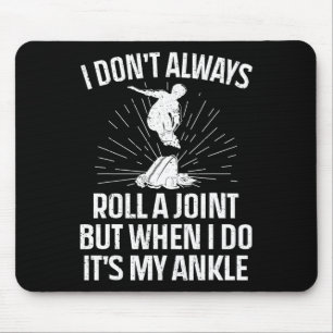 Funny Skateboarding I Don't Always Roll A Joint It Mouse Pad