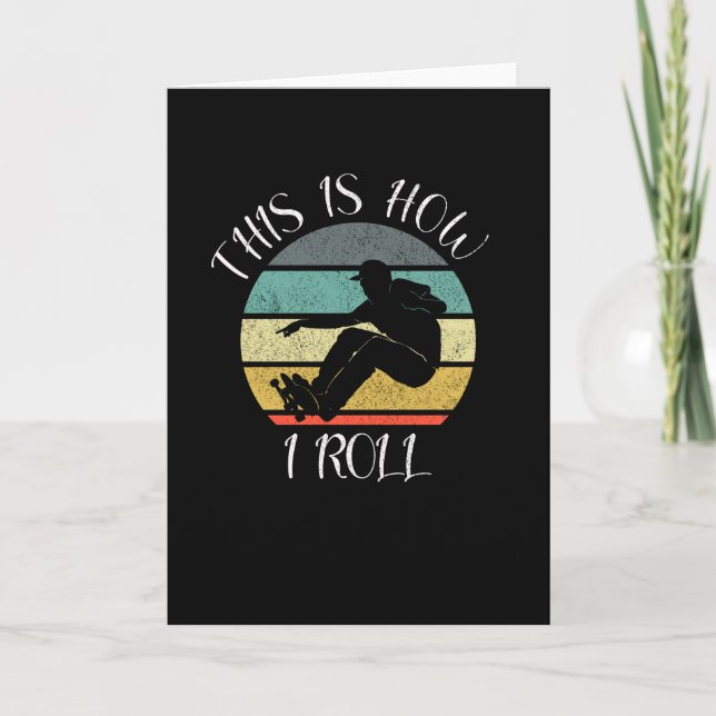 Funny Skater Retro Skate This Is How I Roll Board Card (Front)