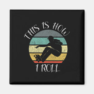 Funny Skater Retro Skate This Is How I Roll Skateb Magnet