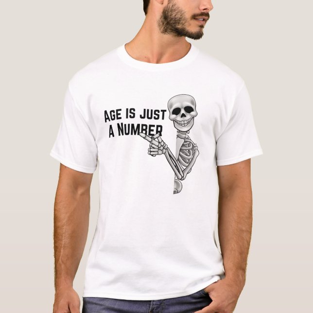 Funny Skeleton Age is just a number T-Shirt (Front)
