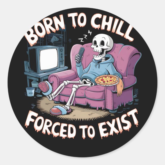 Funny Skeleton Couch Potato Design – Born to Chill Classic Round Sticker (Front)