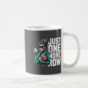 Funny Skeleton Crocheting Knitting Lover Just One Coffee Mug