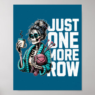 Funny Skeleton Crocheting Knitting Lover Just One Poster
