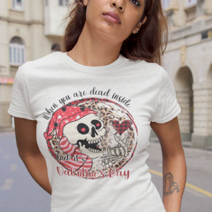 Funny Skeleton Dead inside Valentine's day T-Shirt