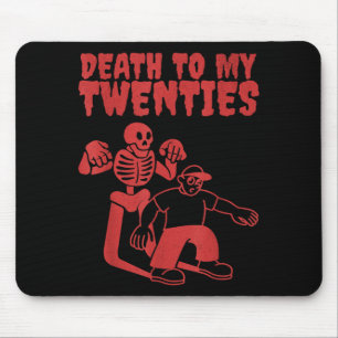 Funny Skeleton Death To Twenties Quote 20s 30th Mouse Pad