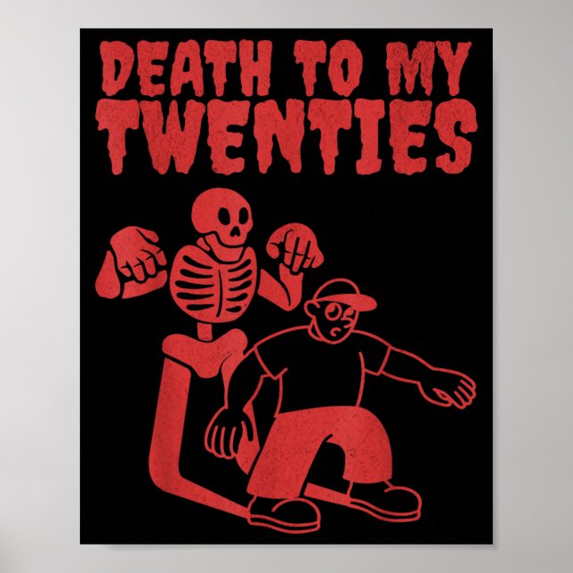 Funny Skeleton Death To Twenties Quote 20s 30th Poster (Front)