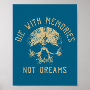 Funny Skeleton Die Memories Not Artwork Poster