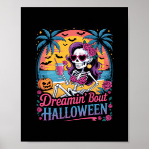 Funny Skeleton Dreamin' 'Bout Halloween Summerween Poster