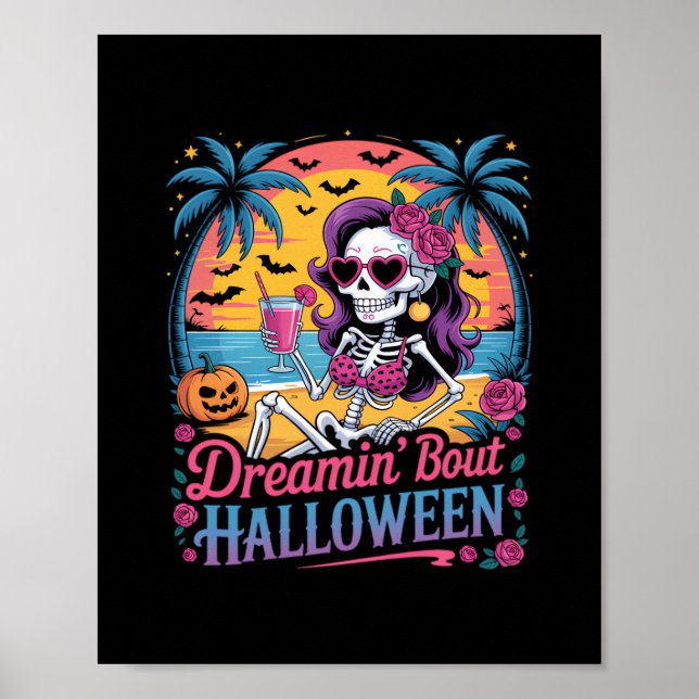 Funny Skeleton Dreamin' 'Bout Halloween Summerween Poster (Front)