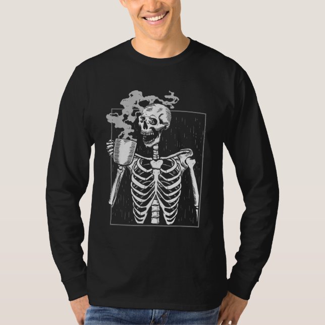 Funny Skeleton Drinking Coffee Caffeine Lover Coff T-Shirt (Front)