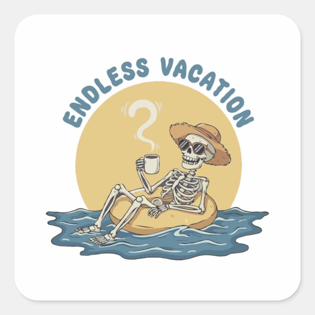 Funny Skeleton "Endless Vacation" Retro Dark Humou Square Sticker (Front)