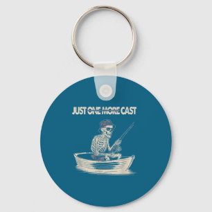Funny Skeleton Fishing Just One More Cast Quote  Key Ring