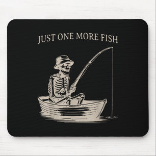 Funny Skeleton Fishing Just One More Fish Boating Mouse Pad