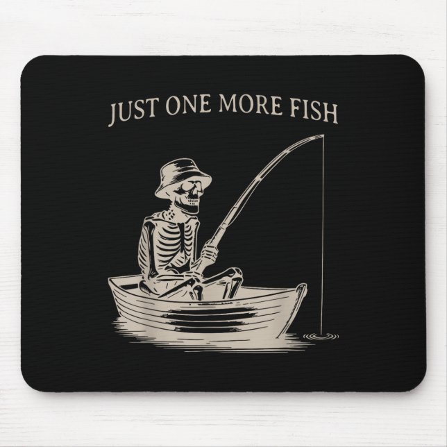 Funny Skeleton Fishing Just One More Fish Boating  Mouse Pad (Front)
