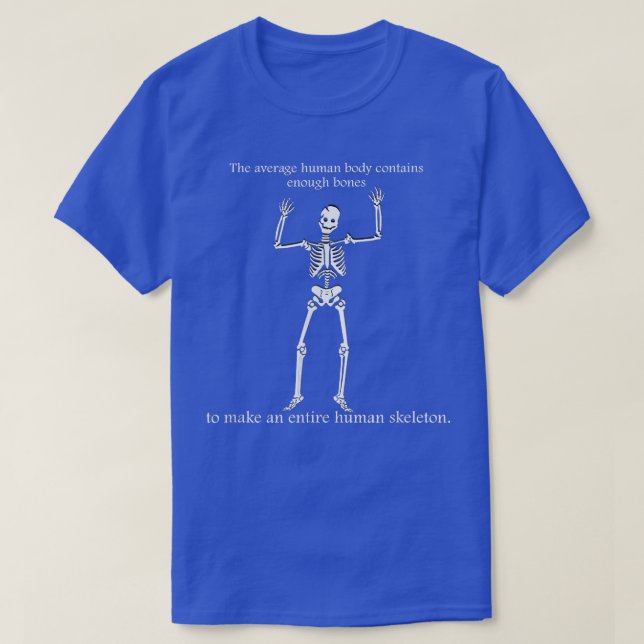 Funny Skeleton  For Biologist Med Students Tee Gag (Design Front)
