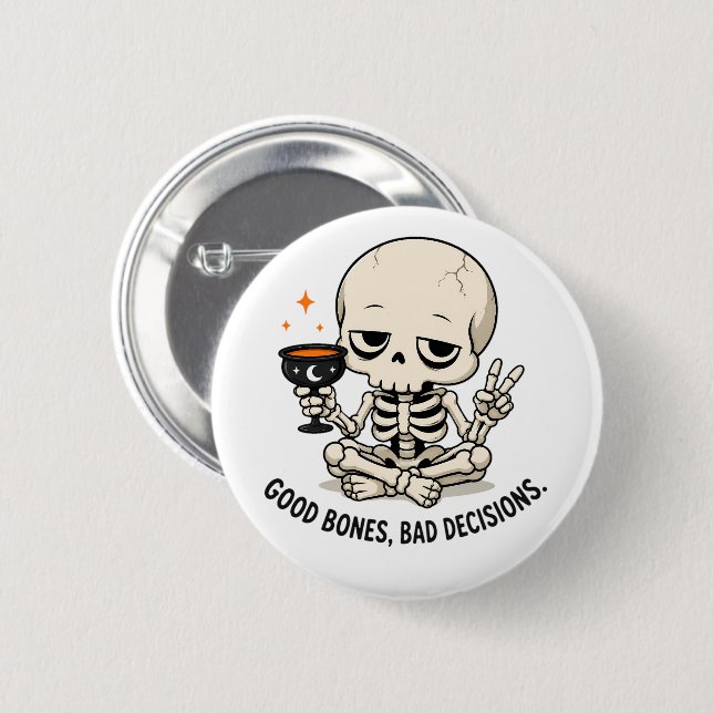 Funny Skeleton Good Bones Bad Decisions Halloween  6 Cm Round Badge (Front & Back)