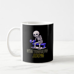Funny Skeleton Gym Cartoon with Gym Tomorrow 100% Coffee Mug