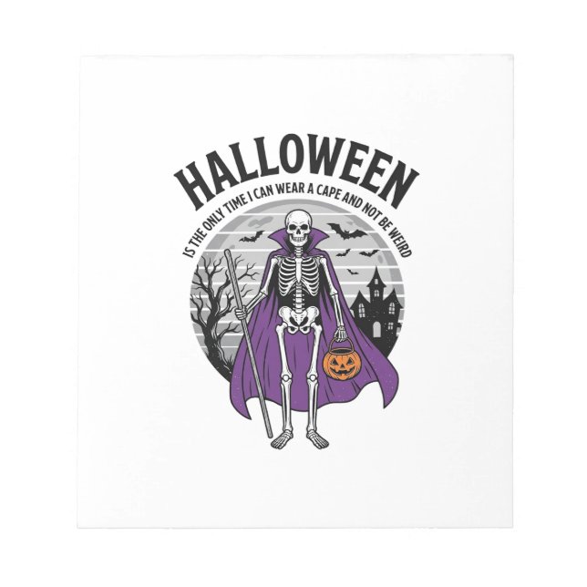 Funny Skeleton Halloween Cape Quote Vintage Design Notepad (Front)