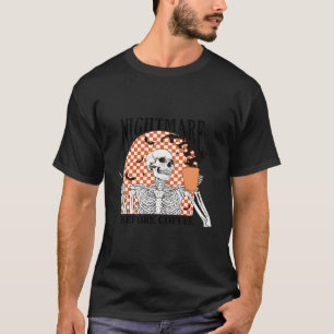 Funny Skeleton Halloween Nightmare Before Coffee S T-Shirt