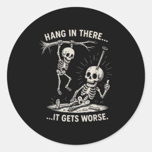 Funny Skeleton Hang In There Dark Humour Halloween Classic Round Sticker