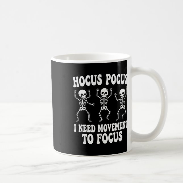 Funny Skeleton Hocus Pocus I Need Movement To Focu Coffee Mug (Right)