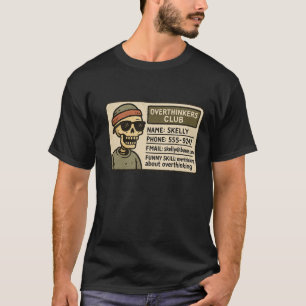 Funny Skeleton ID – Overthinkers Club Membership T-Shirt
