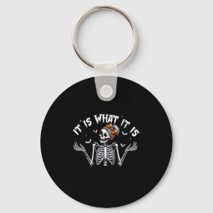 Funny Skeleton It Is What It Is Halloween Costume  Key Ring