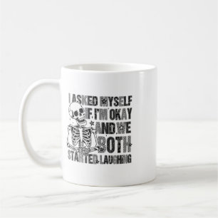 Funny Skeleton Mental Health Quote Humour Design Coffee Mug