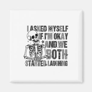 Funny Skeleton Mental Health Quote Humour Design Magnet