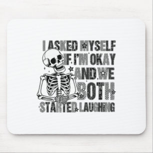 Funny Skeleton Mental Health Quote Humour Design  Mouse Pad