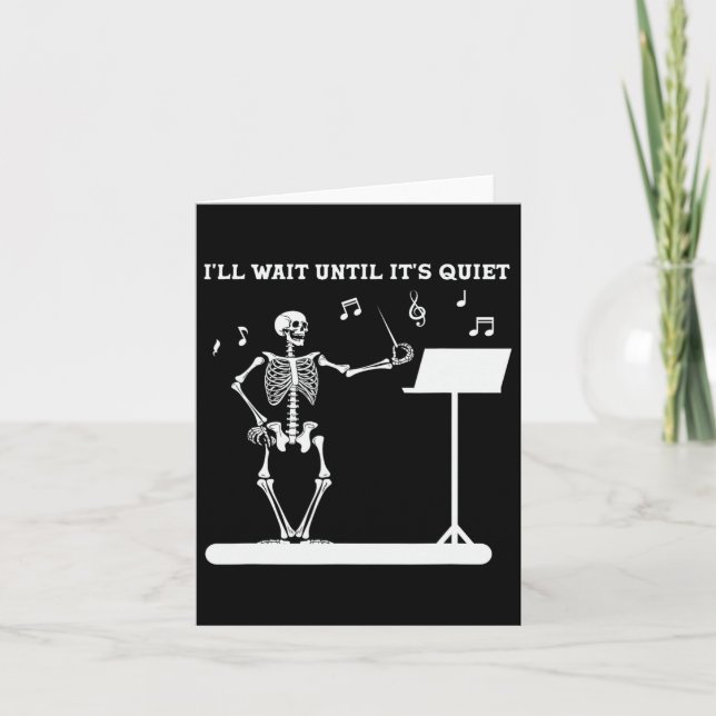 Funny Skeleton Music Teacher I'll Wait Until It's  Card (Front)