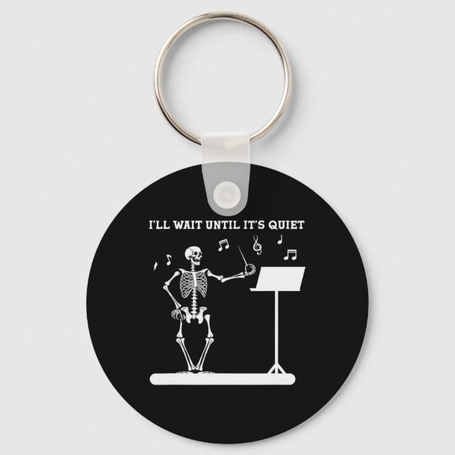 Funny Skeleton Music Teacher I'll Wait Until It's  Key Ring (Front)