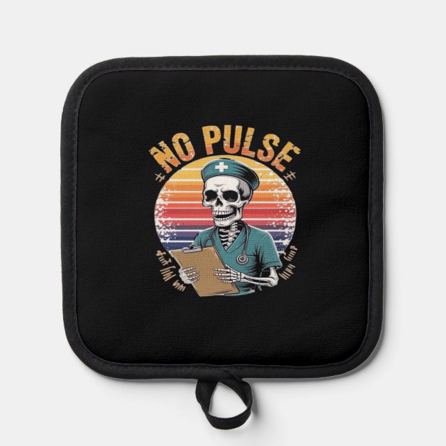 Funny Skeleton Nurse No Pulse Design � Dark Humor  Pot Holder (Front)