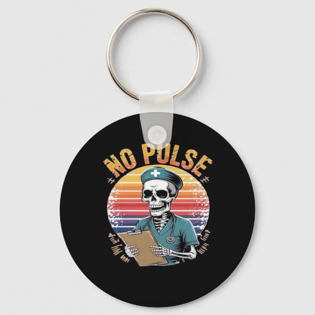 Funny Skeleton Nurse No Pulse Design � Dark Humour Key Ring (Front)