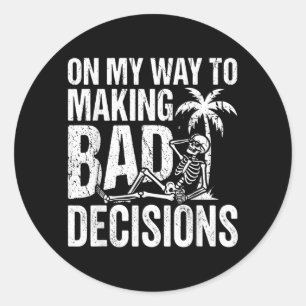 Funny Skeleton On Way to Making Bad Decisions Classic Round Sticker