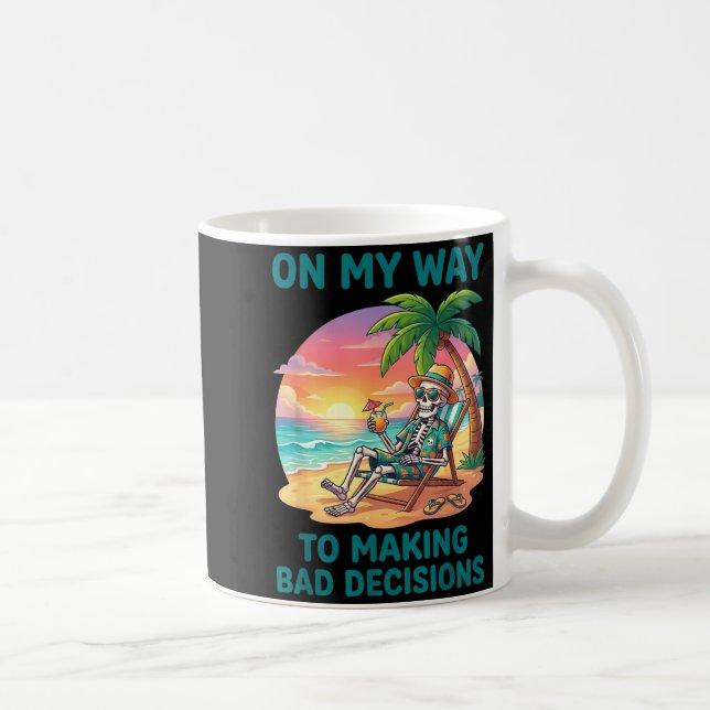 Funny skeleton on way to making bad decisions coffee mug (Right)