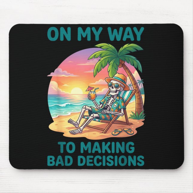 Funny skeleton on way to making bad decisions mouse pad (Front)