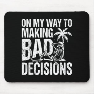 Funny Skeleton On Way to Making Bad Decisions Mouse Pad